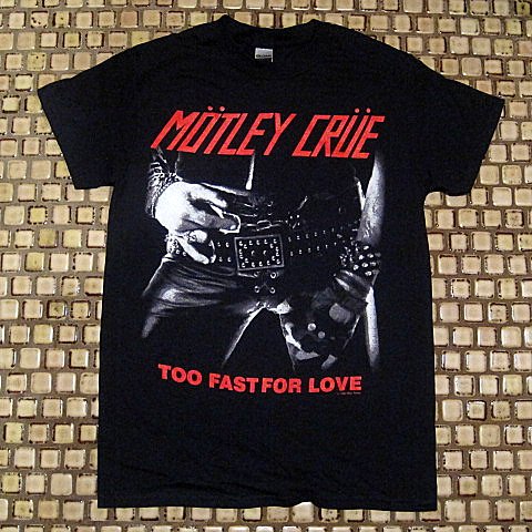 MOTLEY CRUE - TOO FAST FOR LOVE- T-shirt- Two Sided Print